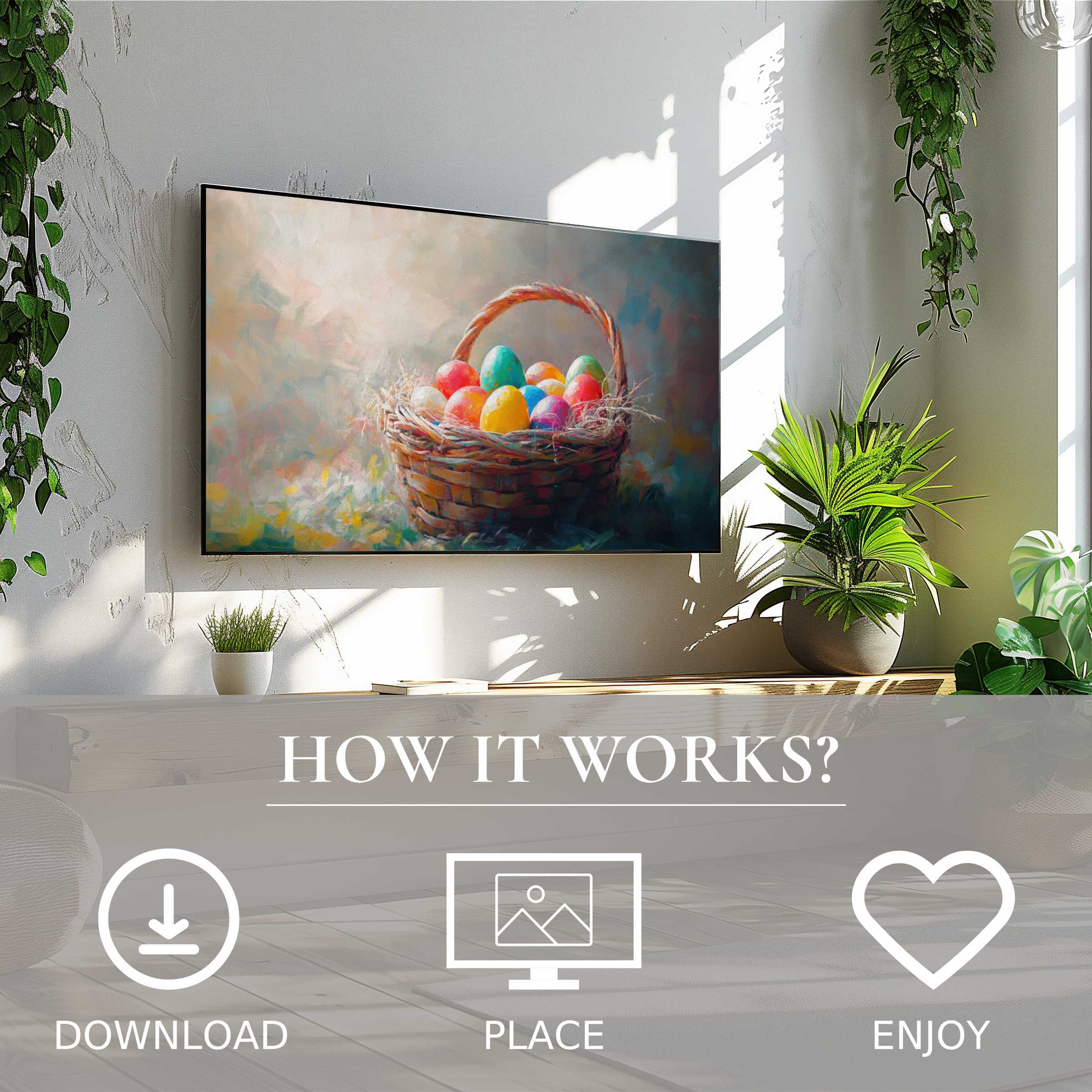 Modern living room with plants; easter art for Samsung TV shows a colorful basket of eggs, easy digital download